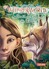 Whisperworld 1: Aufbruch ins Land der Tierflüsterer