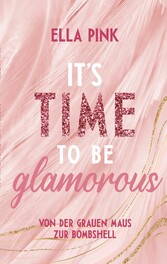 It&apos;s Time To Be Glamorous