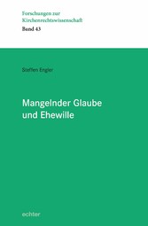 Mangelnder Glaube und Ehewille