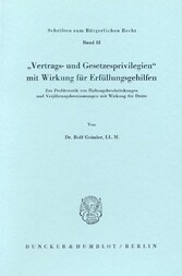 »Vertrags- und Gesetzesprivilegien« mit Wirkung für Erfüllungsgehilfen.