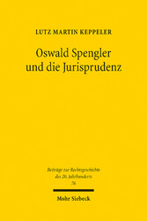 Oswald Spengler und die Jurisprudenz