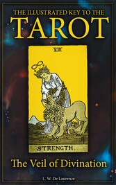 The Illustrated Key to the Tarot: The Veil of Divination