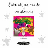 Satolat, sa bande et les siamois