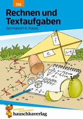 Rechnen und Textaufgaben - Gymnasium 6. Klasse