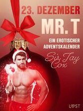 23. Dezember: Mr. T  - ein erotischer Adventskalender