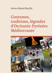 Coutumes, traditions, légendes d&apos;Occitanie-Pyrénées Méditerranée