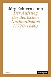 Der Aufstieg des deutschen Nationalismus (1770-1840)