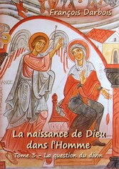 La Naissance de Dieu dans l&apos;homme III