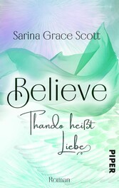 BELIEVE - THANDO heißt Liebe