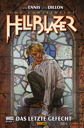 Hellblazer Garth Ennis Collection - Bd. 5: Das letzte Gefecht