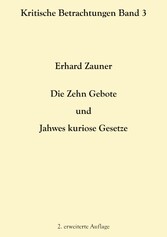 Die Zehn Gebote und Jahwes kuriose Gesetze