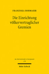 Die Einrichtung völkervertraglicher Gremien