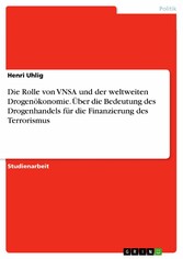 Die Rolle von VNSA und der weltweiten Drogenökonomie. Über die Bedeutung des Drogenhandels für die Finanzierung des Terrorismus