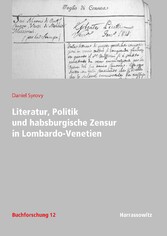 Literatur, Politik und habsburgische Zensur in Lombardo-Venetien