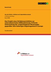 Das Projekt einer EU-Rahmenrichtlinie zur unternehmerischen Mitbestimmung. Kritische Untersuchung der vorgeschlagenen Neuerungen gegenüber dem bisherigen Regelungsstand in Europa