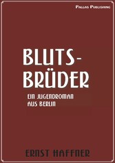 Ernst Haffner: Blutsbrüder