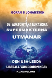 De Auktoritära Eurasiska Supermakterna utmanar den USA-ledda Liberala Världsordningen