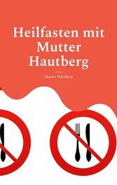 Heilfasten mit Mutter Hautberg