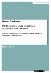 Das Biopsychosoziale Modell von Gesundheit und Krankheit