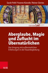 Aberglaube, Magie und Zuflucht im Übernatürlichen