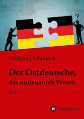 Der Ostdeutsche, das unbekannte Wesen