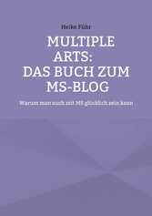 MULTIPLE ARTS: Das Buch zum MS-Blog