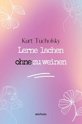 Lerne lachen ohne zu weinen