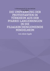 Die Umpfarrung der Protestanten in Türkheim aus der Pfarrei Langer-ringen in die Filialkirchengemeinde Mindelheim