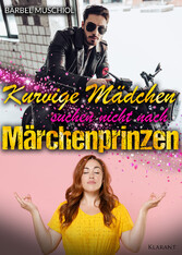 Kurvige Mädchen suchen nicht nach Märchenprinzen