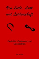 Von Liebe, Lust und Leidenschaft