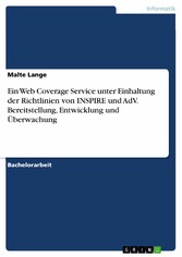 Ein Web Coverage Service unter Einhaltung der Richtlinien von INSPIRE und AdV. Bereitstellung, Entwicklung und Überwachung