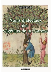 NOMS DIALECTAUX DES VEGETAUX DE LA CORRÈZE