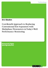 Cost-Benefit Approach to Replacing Conventional Test Separators with Multiphase Flowmeters in Today's Well Performance Monitoring