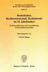 Rechtskultur, Rechtswissenschaft, Rechtsberufe im 19. Jahrhundert.