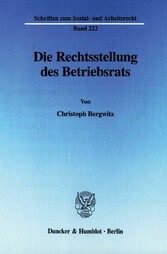 Die Rechtsstellung des Betriebsrats.