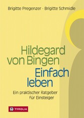 Hildegard von Bingen - Einfach Leben