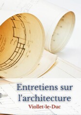 Entretiens sur l&apos;architecture