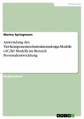 Anwendung des Vier-Komponenten-Instruktionsdesign-Modells (4C/ID Modell) im Bereich Personalentwicklung