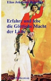 Erfahre und lebe die Göttliche Macht der Liebe