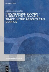 ?Prometheus Bound? - A Separate Authorial Trace in the Aeschylean Corpus