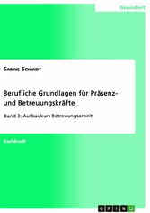 Berufliche Grundlagen für Präsenz- und Betreuungskräfte