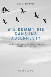 Wie kommt die Gans ins Adlernest?