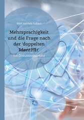 Mehrsprachigkeit und die Frage nach der &apos;doppelten Identität&apos;