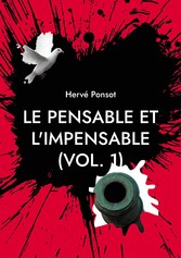 Le pensable et l&apos;impensable (vol. 1)