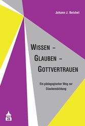 Wissen - Glauben - Gottvertrauen