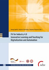 Fit for Industry 4.0 - Innovative Learning and Teaching for Digitalization and Automation