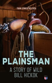 The Plainsman: A Story of Wild Bill Hickok