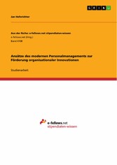 Ansätze des modernen Personalmanagements zur Förderung organisationaler Innovationen