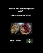 Wieso soll BBQ kompliziert sein?