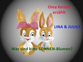 Lina und Julius: Was bitte sind SONNEN-Blumen